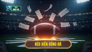 kèo xiên bóng đá