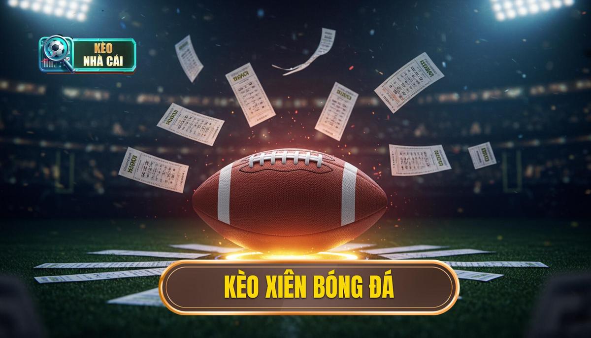 kèo xiên bóng đá 
