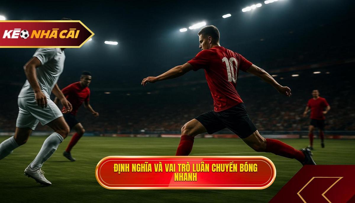 Chiến thuật Luân chuyển Bóng Nhanh: Bí Kíp Xé Toang Phòng Ngự Đối Thủ 2 I. Định Nghĩa và Tầm Quan Trọng của Chiến thuật Luân chuyển Bóng Nhanh