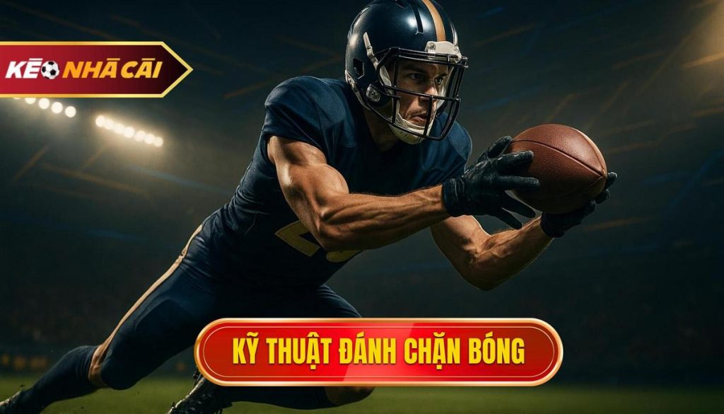 Kỹ thuật đánh chặn bóng