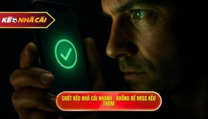 chốt kèo nhà cái nhanh – không để miss kèo thơm