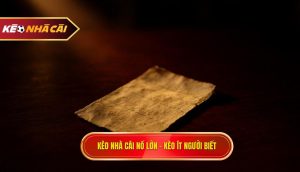 kèo nhà cái nổ lớn – kèo ít người biết