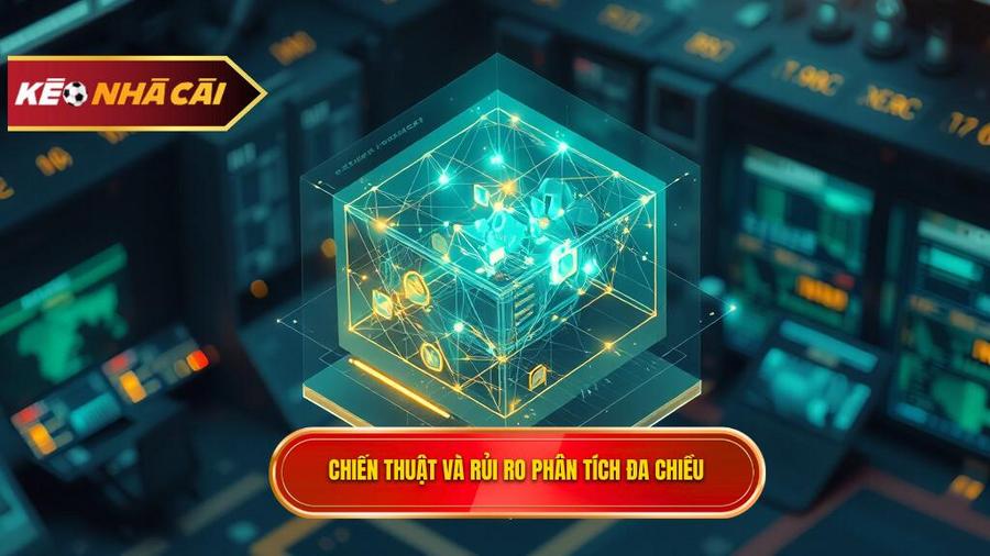Phân tích đa chiều: Chiến thuật và rủi ro