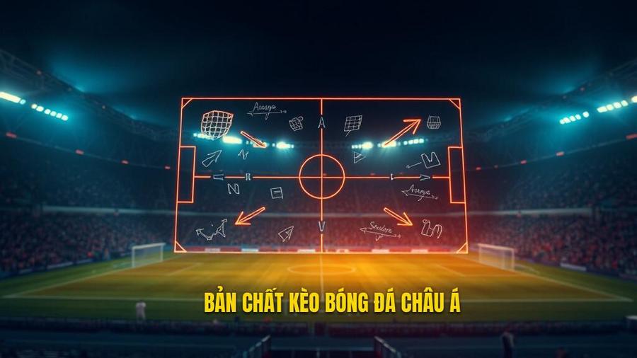 Hiểu rõ bản chất của Kèo bóng đá Châu Á