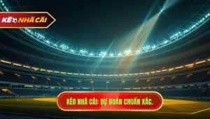 Dự Đoán Đội Chủ Nhà Chiếm Ưu Thế: Bí Quyết Soi Kèo Thắng Lớn